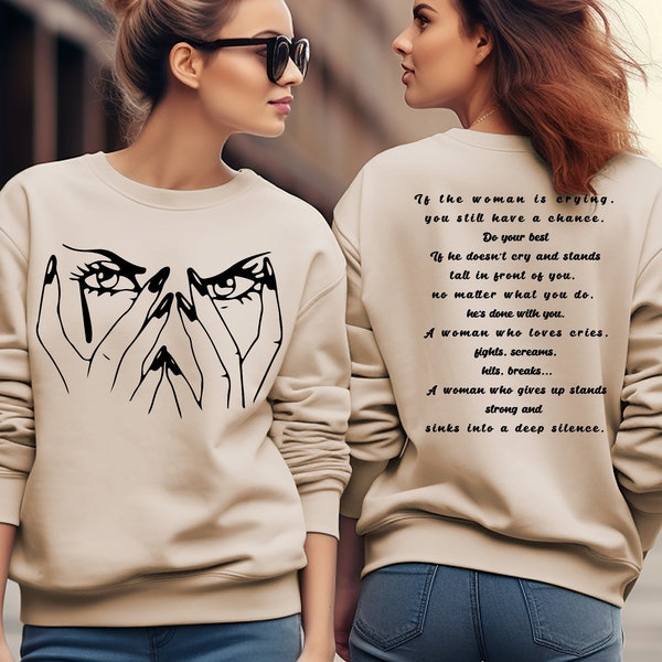 Crying Woman Face Shirt, Back and Front Designed Shirt, Woman Sweatshirt,Gift For Woman, Concise Quotes, Motivational Shirts