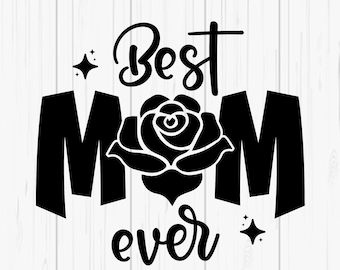 Best Mom Ever SVG, Mother's Day Cut File (Digital Download)