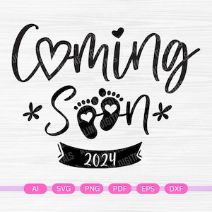 Coming Soon Svg, Baby Announcement Svg, Baby Svg, Pregnancy Announcement Png, Cricut Cut File, Silhouette File, Coming Soon 2024, EPS, DXF