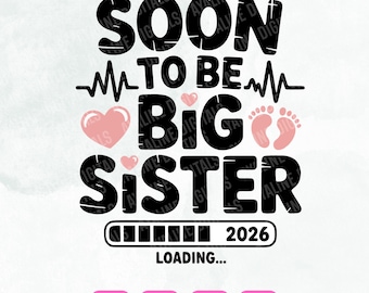 Soon To Be Big Sister 2026 SVG, Big Sister Loading Cut File, Baby Announcement SVG, Cricut, Pregnancy Reveal Shirt Design, Digital Download