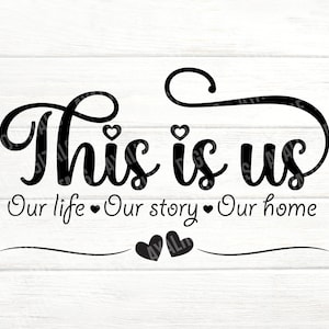 This is us SVG, Instant Digital Download, This is us Cut File, Family Svg, PNG, JPG, Dxf, Eps, home decor, wedding sign, wood sign