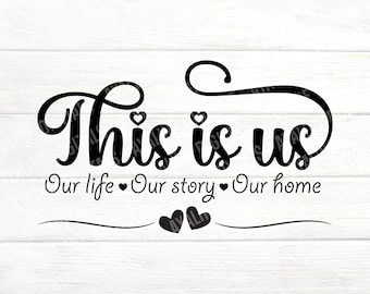 This is Us SVG: Family Home Decor Cut File (Digital Download)