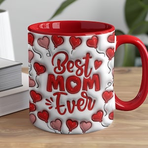 Mother's day Gift, 3D Inflated Best Mom Ever Mug Wrap Sublimation Design 11oz & 15oz, 3D Puff Mug, Mug Wrap Png, Mom Gift, Mug Wrap Template