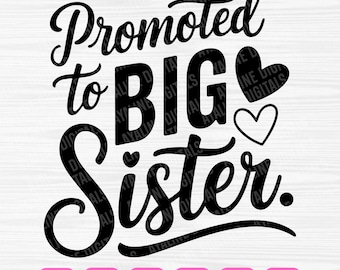 Promoted to Big Sister SVG: Toddler Announcement, Cricut Cut File (Digital Download)