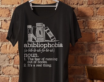 Abibliophobia T-Shirt: Book Lover Gift, Reading Enthusiast Apparel