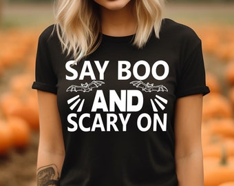 Halloween Boo Shirt, Say Boo And Scary On Shirt, Halloween Gifts Tee, Boo Shirt for Women, Funny Halloween Boo Shirt, Halloween Party Gift