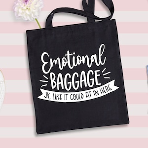 Emotional Baggage Tote Bag: Heavy Cotton Canvas, Funny Gift
