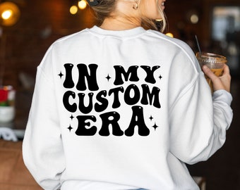 Custom 'In My Era' Sweatshirt: Concert Outfit, Fan Gift