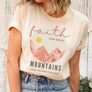 Cute christian tee shirt bible verse shirt scripture t-shirt faith apparel boho christian shirt faith move mountains Jesus shirt faith based
