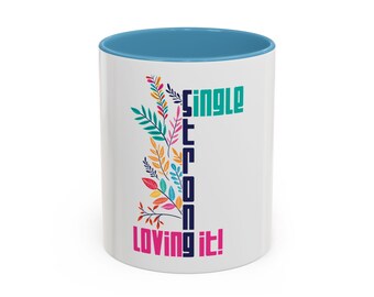 Single Strong Loving It mug | Accent Coffee Mug