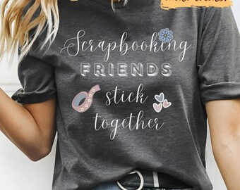 Scrapbook T Shirt Scrapbooking Sisters Stick Together Tee Scrapbook T Shirt Scrapbooking Sisters Stick Together Tee