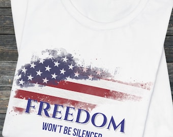 Freedom American Flag T-shirt Freedom won't be silenced Patriotic shirt Stand for Free speech tee USA Patriot cotton shirt