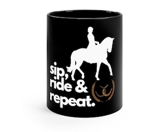 Sip Ride Repeat | Horseback Rider | Dressage Mug | Equestrian Coffee Mug | Gift for Horseback Rider | English Riding | 11oz Black Mug