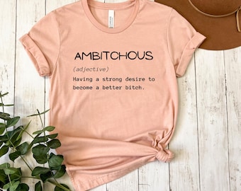 Ambitchiges T-Shirt, Be a Bitch T-Shirt, lustiges weibliches Top, Bitch Shirt, Geschenk für sie, Unisex Jersey Kurzarm T-Shirt
