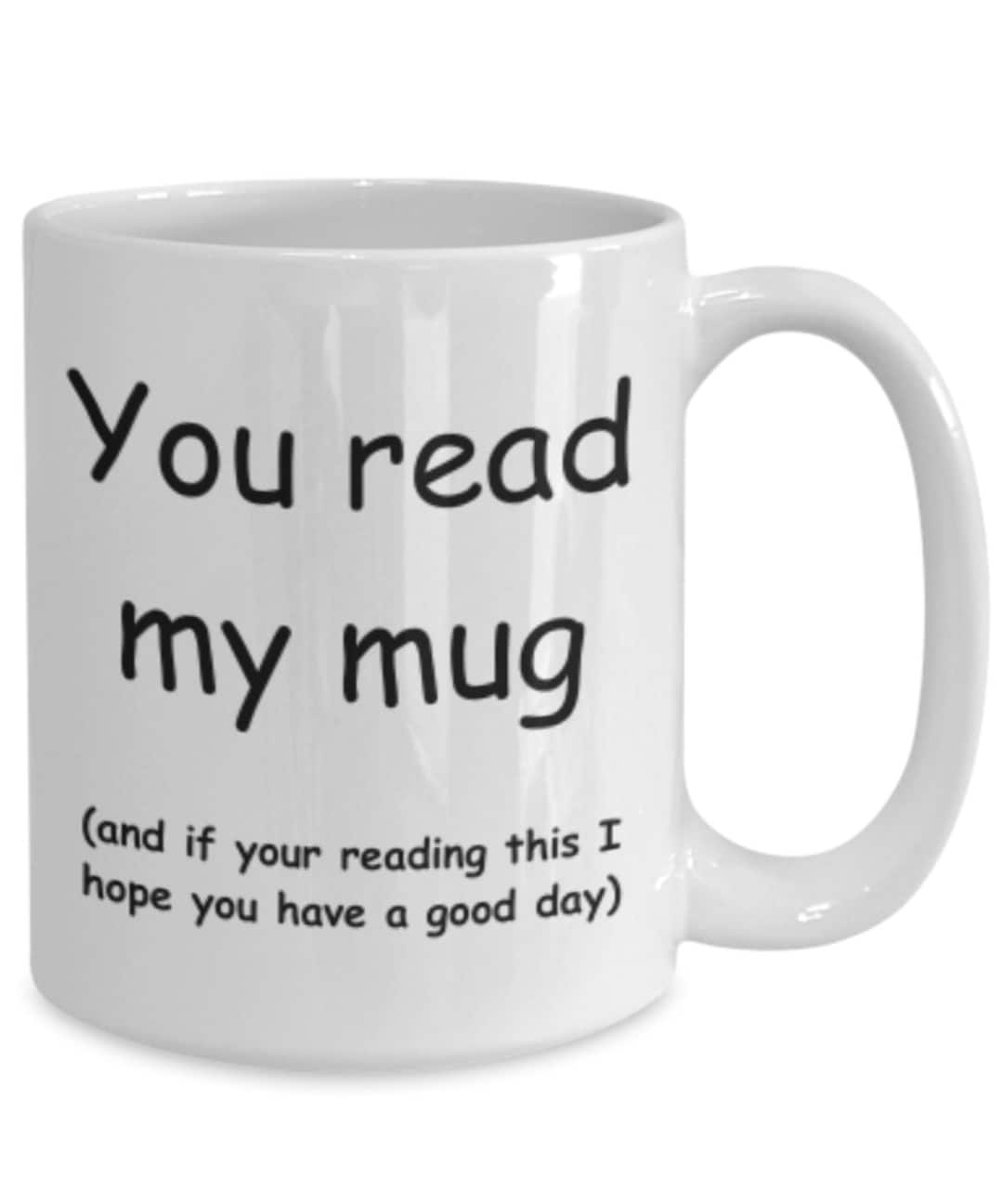 You Read My Mug, You Read My Mug Coffee Mug, Funnymugslol, Funny