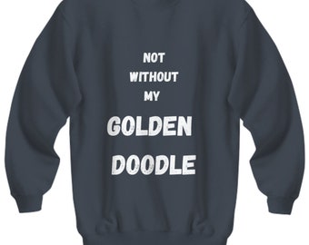 Not without my golden doodle gift for dog mom gift for dog dad gift for golden doodle mom gift for golden doodle dad gift for golden dood...