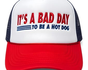 Es ist ein schlechter Tag, um ein Hot Dog zu sein | Lässige, lustige, trendige und stilvolle Trucker-Mütze aus Schaumstoff, bestickt und verstellbarem Snapback