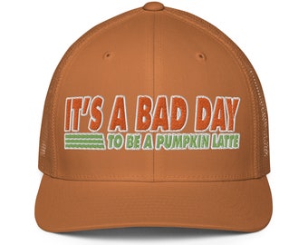 It's a Bad Day to be a Pumpkin Latte | Closed-back trucker cap