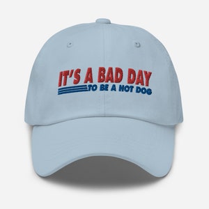 It&#39;s a Bad Day to be a Hot Dog | Dad Hat | Navy Blue
