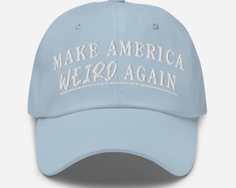Make America Weird Again | Dad hat