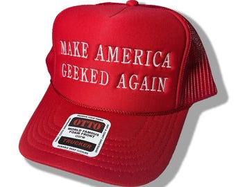 Make America Geeked Again | Casual, Funny, Trendy, 45-47 MAGA Parody Foam Trucker Hat