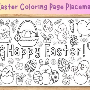 May include: Black and white coloring page placemat featuring Easter-themed illustrations, including bunnies, chicks, eggs, flowers, and candy. The text "Happy Easter!" is written in large letters at the center of the page.