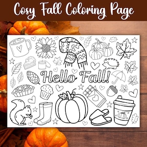 May include: A black and white coloring page featuring the text Hello Fall! surrounded by illustrations of a mug, sunflower, scarf, pumpkins, leaves, pie, candle, hedgehog, umbrella, pinecone, muffin, squirrel, boots, chocolate bar, acorn, and coffee cup.