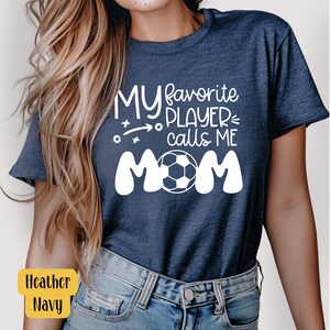 My Favorite Player Call Me Mom Shirt, Soccer Mom Shirt, Soccer Shirt, Shirt For Soccer Mom, Soccer Mama Shirt, Game Day Shirt, Mothers day