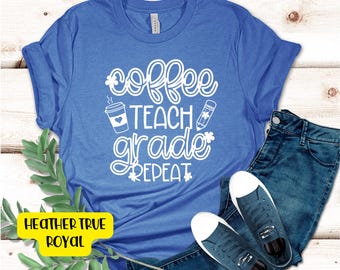Coffee Teach Grade Repeat Tshirt, Funny Teacher Shirt, Coffee Teacher Squad, School Teacher, Teaching Shirt, Teacher Gifts, Coffee Lover
