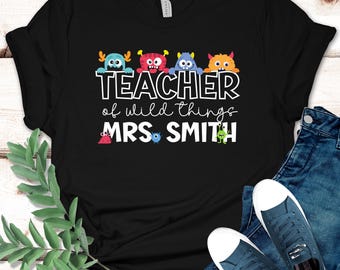Custom Funny Teacher Shirt, Teacher Shirts, Kindergarten Teacher, Teacher of Wild Things TShirt, Preschool Teacher, Teacher Gift, Teach Life