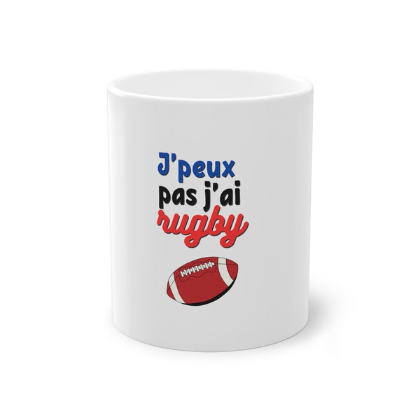 Custom Tasse mug "J'peux pas j'ai rugby" idée de cadeau rugby