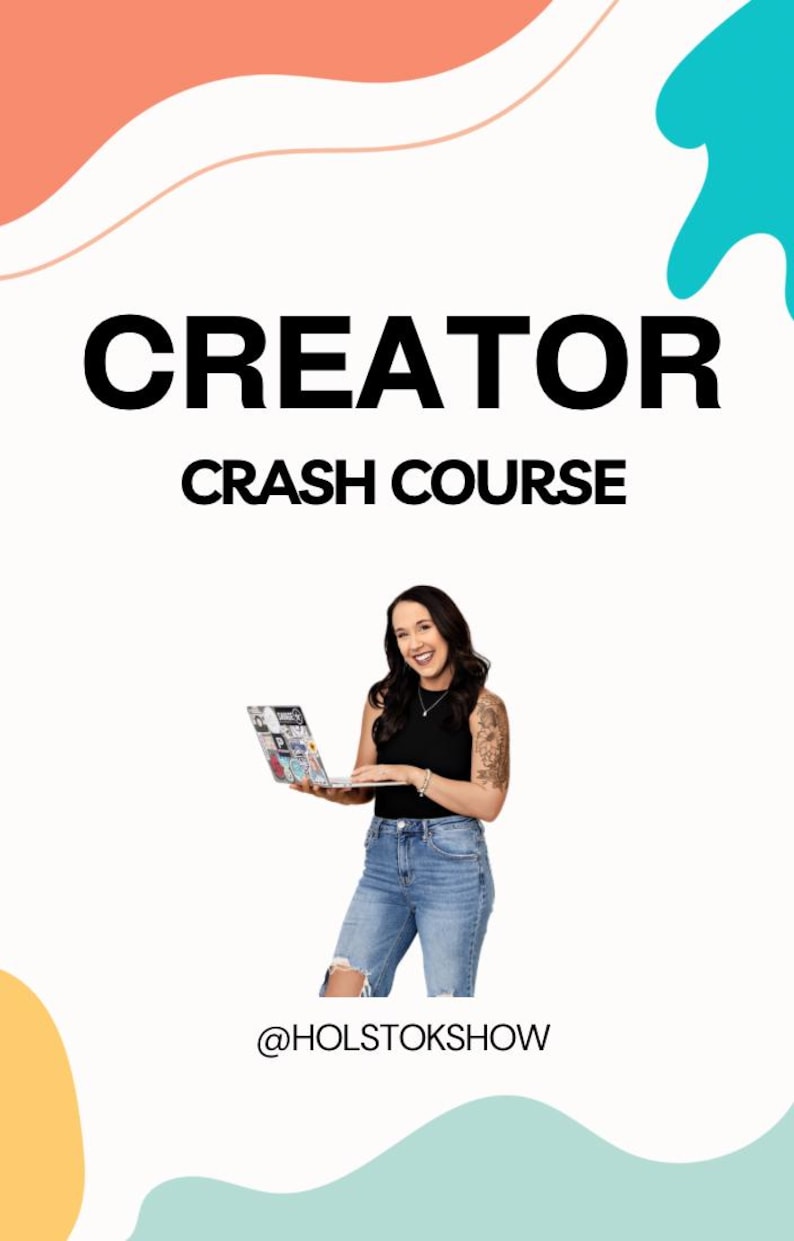 May include: The image displays the text "CREATOR CRASH COURSE" in black. A woman is holding a laptop, wearing a black top and jeans. The background has colourful abstract shapes and the handle @HOLSTOKSHOW.