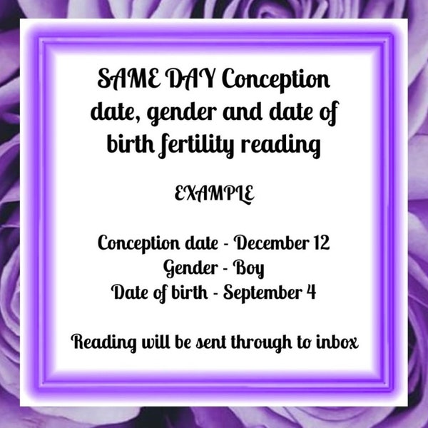 SAME DAY Conception date, gender and date of birth fertility reading