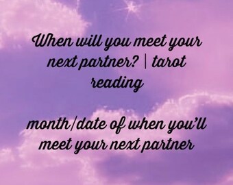 When will you meet your next partner? | tarot reading