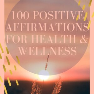 positive affirmations for positive life affirmations for health and wellness affirmations daily affirmations for health and wellness