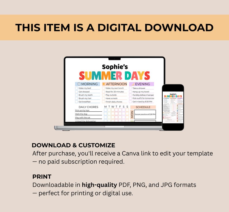 May include: A digital download template for a summer day schedule, displayed on a laptop and smartphone. The template features colorful headings for morning, afternoon, and evening activities, with a section for daily chores and a schedule.
