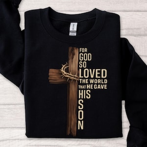 For God So Loved The World That He Gave His Only Son PNG, Cross christian design, John 3:16 Bible Verse,  religious PNG (Digital Download)