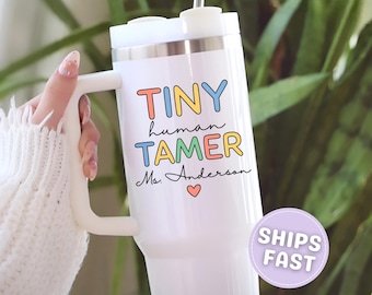 Custom Tiny Human Tamer 40oz Tumbler, Preschool Teacher Tumbler Gift, Daycare Teacher Appreciation Mug, Personalized Stainless Travel Cup 40