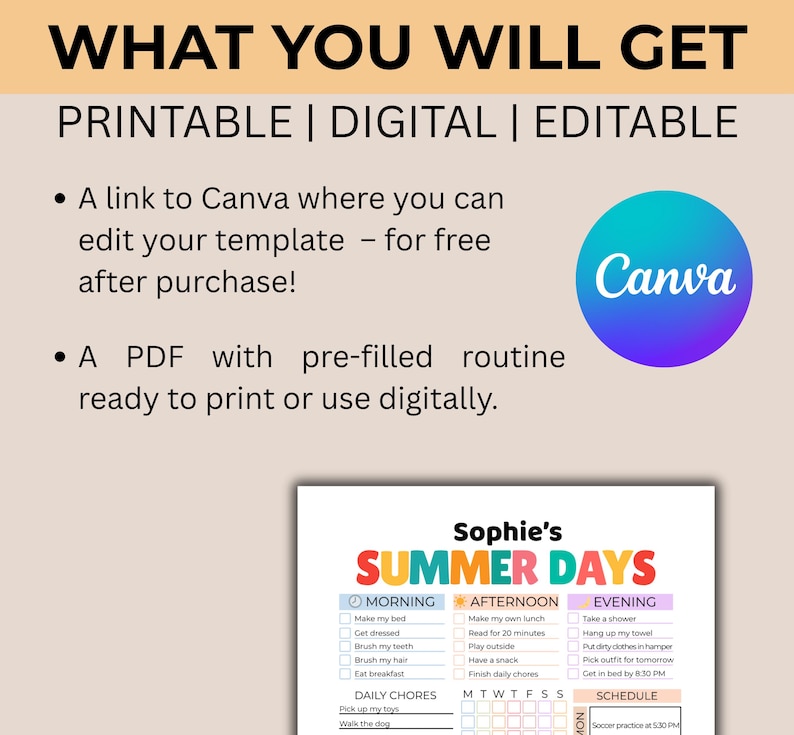 May include: A printable and editable summer routine template with the text "What You Will Get" and "Printable | Digital | Editable." The template includes a link to Canva and a PDF with pre-filled routines. The template is titled "Sophie's Summer Days."