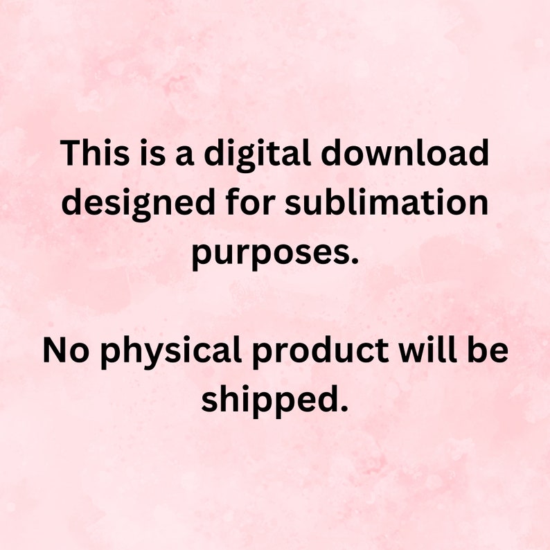 Puede incluir: Texto sobre un fondo rosa que dice: "Esta es una descarga digital dise&ntilde;ada para sublimaci&oacute;n. No se enviar&aacute; ning&uacute;n producto f&iacute;sico."
