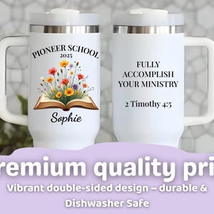 May include: White travel mug with a handle, featuring text and floral design. One side reads "Pioneer School 2025" with flowers and the name "Sophie." The other side says "Fully Accomplish Your Ministry 2 Timothy 4:5."