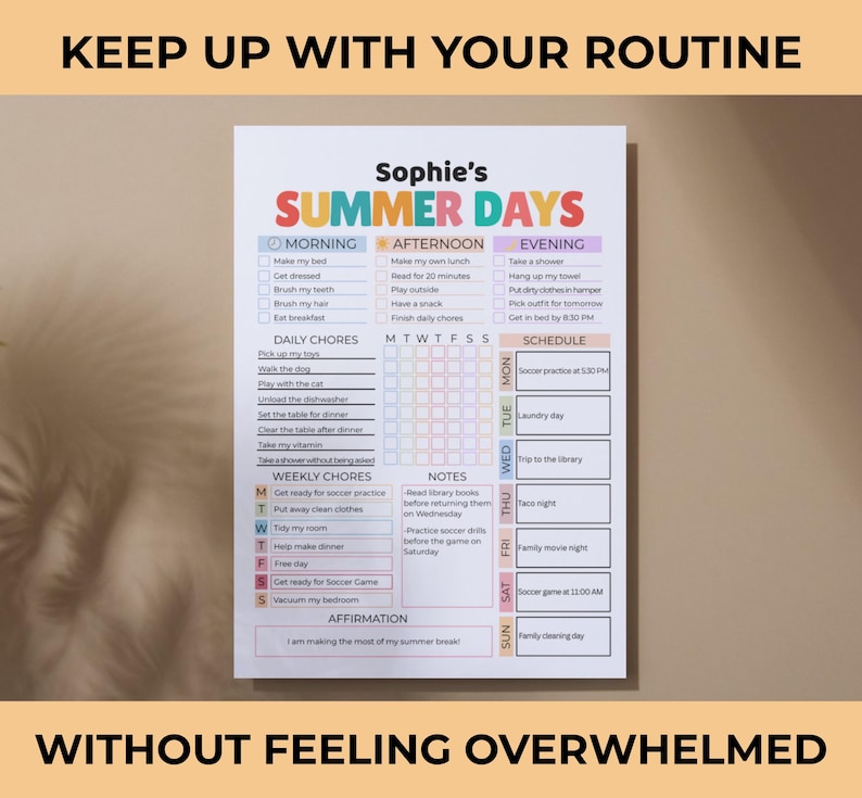 May include: A white summer day's schedule with colorful headings and checkboxes. The schedule includes morning, afternoon, and evening activities, daily chores, weekly chores, notes, and a schedule. The text at the top says "Keep up with your routine".