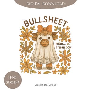 Può includere: Download digitale con una mucca dei cartoni animati vestita da fantasma, con la parola "BULLSHEET" sopra. La mucca è circondata da fiori arancioni e dal testo "moo... I mean boo".