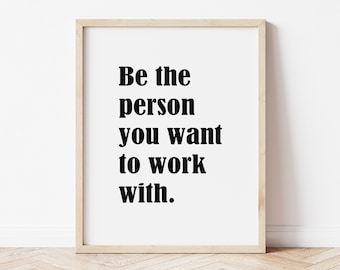 Inspirational Office Wall Art: Be The Person Quote (Digital Download)