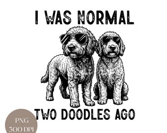 Perro divertido con garabatos PNG: Yo era normal hace dos garabatos (Descarga digital)
