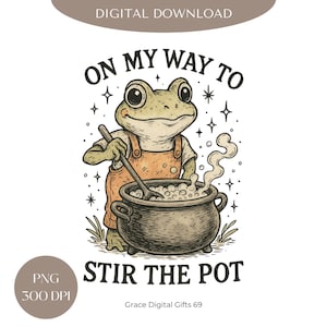 Puede incluir: Descarga digital con una ilustración de una rana con un delantal naranja removiendo una olla. El texto dice "ON MY WAY TO STIR THE POT". La imagen tiene un estilo vintage, dibujado a mano sobre fondo blanco.