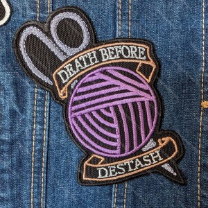 Death Before Destash | Embroidered MC Patch | Crochet Humor