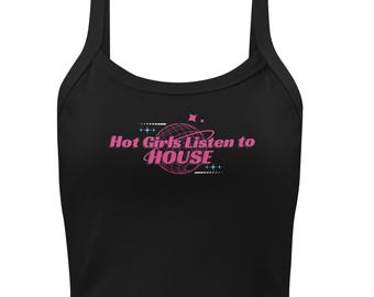 Hot Girls Listen to House – Y2K Rave Tank Top for Women
