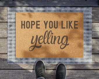 Funny Doormat, Christmas Gift for Italians, Gift for parents Christmas Gift for someone who yells Hope you like Yelling Housewarming gift