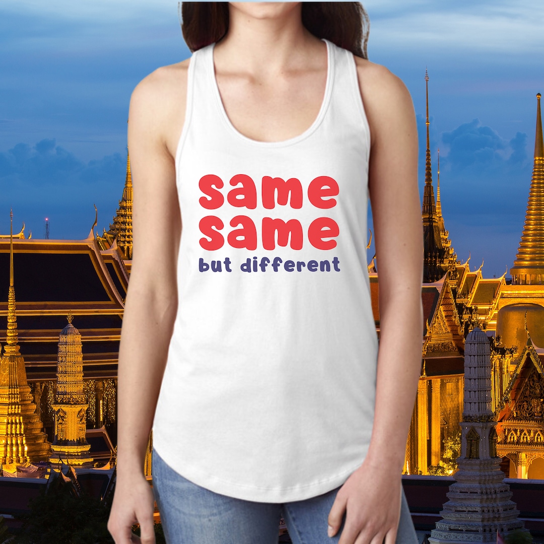 Same Same but Different Thailand Tank Top, Funny Women's Ideal ...